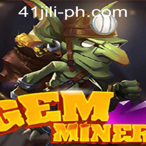 Discovering the World of GemMiner and Its Intriguing Play with 41 Jili
